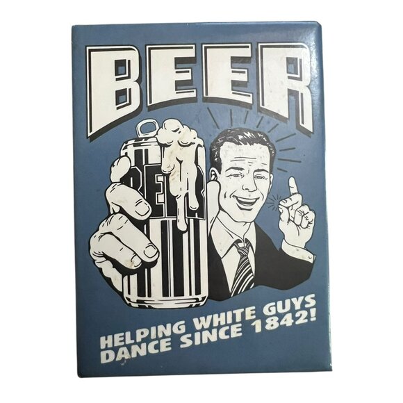 Vintage 2003 Beer Magnet Helping White Guys Dance Since 1842! 3.5 in x 2.5 in - Picture 1 of 2